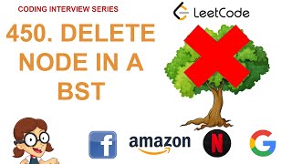 YouTube video 'Delete Node in a BST  | Leetcode 450 | Amazon Google Facebook interview question'