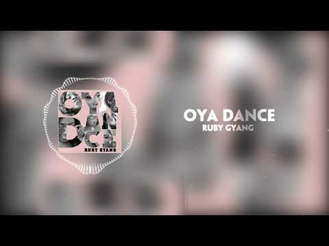 RUBY GYANG - OYA DANCE (OFFICIAL AUDIO)