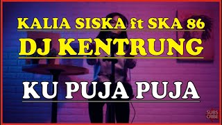 Download lagu Karaoke KU PUJA PUJA DJ KENTRUNG KALIA SISKA ft SK... mp3