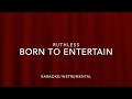 Ruthless- Born to Entertain Karaoke/Instrumental