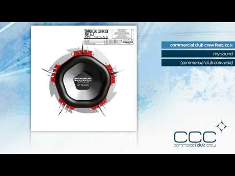Commercial Club Crew feat. Cc.K - My Sound (Commercial Club Crew Edit)