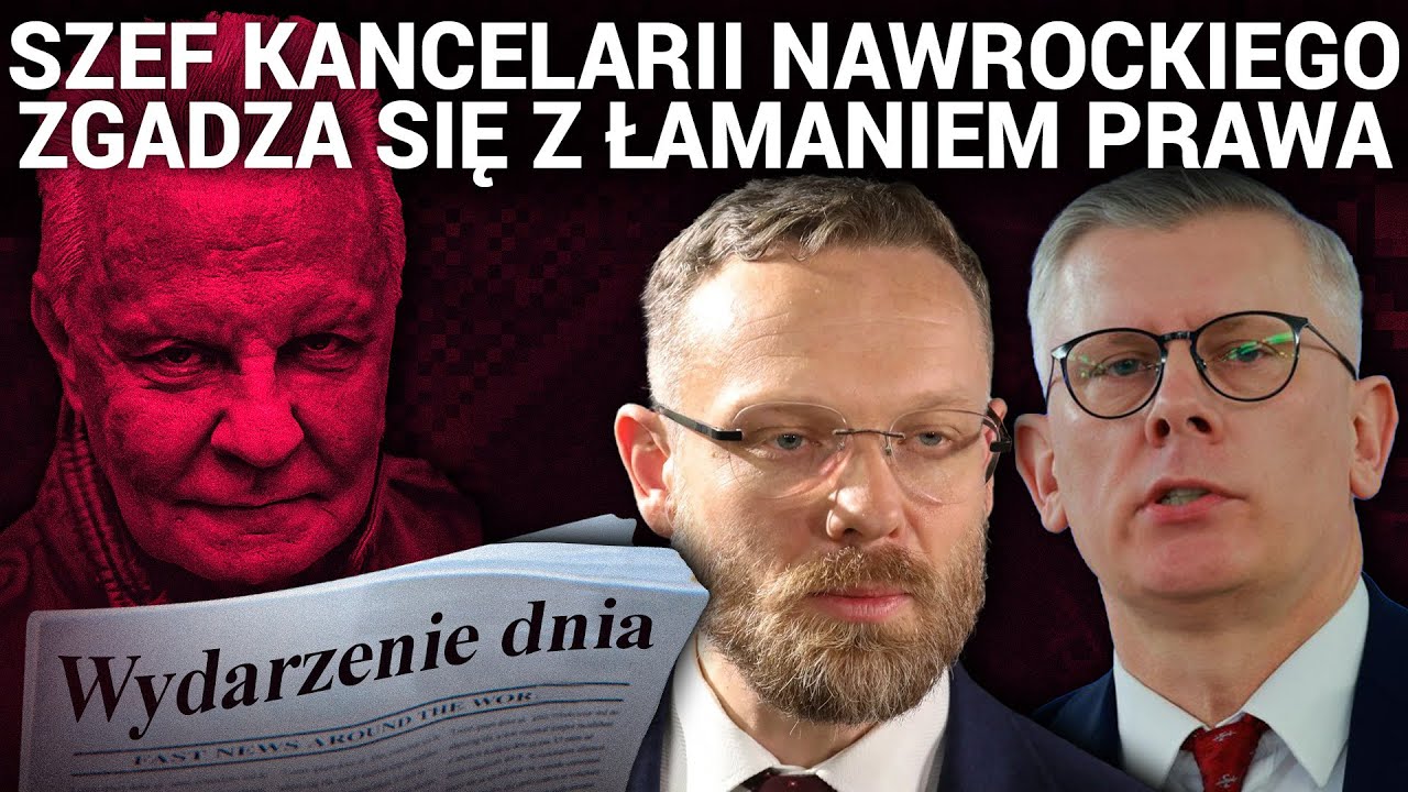 WYDARZENIE DNIA: Szef kancelarii Nawrockiego zgadza się z łamaniem prawa...