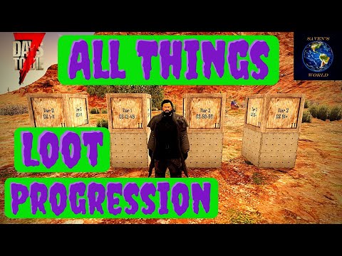 Loot Progression Tutorial - 7 Days to Die [Alpha 19]