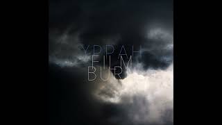 Yppah - Film Burn (feat. Anomie Belle)
