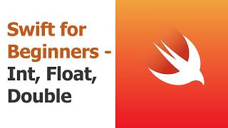 Swift for Beginners Part 16 - Ints, Floats, Doubles