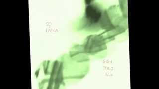 SD LAIKA  -  Idiot Thug Mix