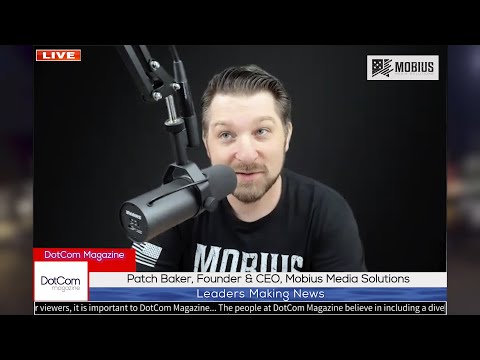 Patch Baker, Founder & CEO, Mobius Media Solutions, A DotCom ...