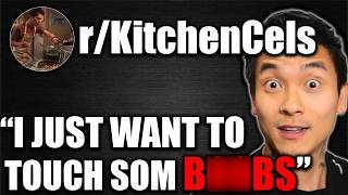 GOOFIEST Incel Subreddit r/KitchenCels