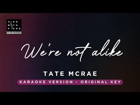 We're not alike - Tate McRae (Original Key Karaoke) - Piano Instrumental Cover with Lyrics