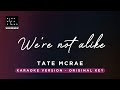 We Re Not Alike Tate McRae Original Key Karaoke Piano Instrumental Cover With Lyrics