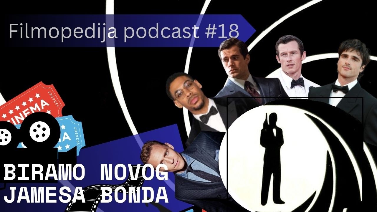 Biramo novog Jamesa Bonda | Filmopedija podcast #18