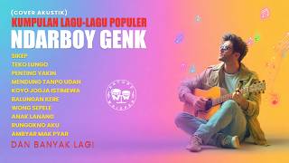 Download lagu NDARBOY GENK TERPOPULER  | AKUSTIK COVER | SIKEP, TEKO LUNGO, PENTING YAKIN DAN BANYAK LAGI mp3