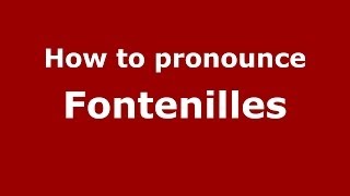 How to pronounce Fontenilles