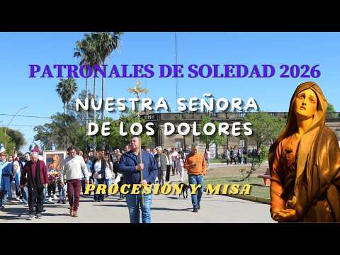 Patronales de Soledad 2026 - Nuestra Señora de los Dolores.