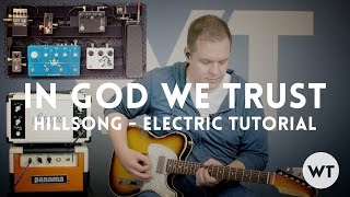 In God We Trust - Hillsong - Electric Guitar Tutorial
