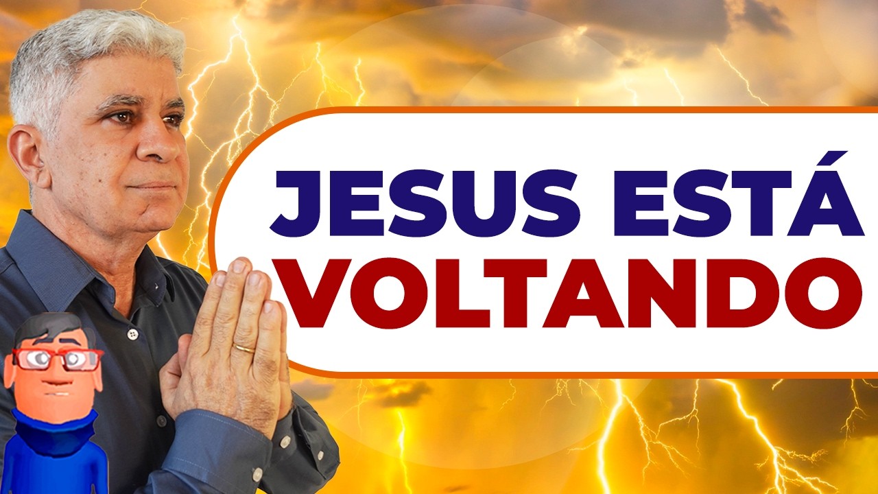 JESUS ESTÁ VOLTANDO?