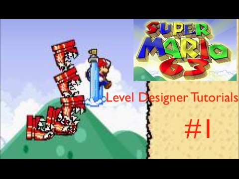 Super Mario 63 Level Designer Tutorials - Part 1: Basics