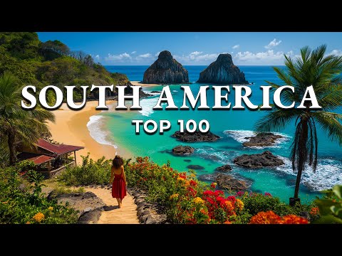 Top 100 Most Beautiful Places in South America (4K)