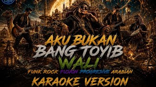 Download lagu AKU BUKAN BANG TOYIB - WALI | Karaoke Version | Funk Rock Fusion Progressive Arabian Version | HD mp3
