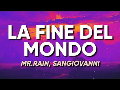 Mr.Rain, sangiovanni - LA FINE DEL MONDO (Testo/Lyrics)