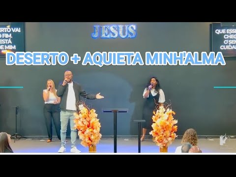 DESERTO + AQUIETA MINH'ALMA — Ministração | Sidnei Moraes.  #jesus #mariamarçal #gospelmusic #deus 