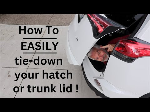 How to ●  Easily Tie Down Your Hatch Or Trunk !