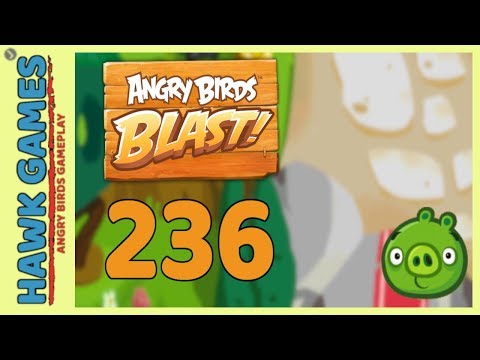 Angry Birds Blast Level 236 - 3 Stars Walkthrough, No Boosters