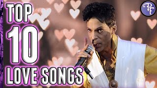 Top 10 Best Prince Love Songs (Prince&#39;s Friend)