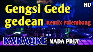 Download lagu GENGSI GEDE GEDEAN - KARAOKE NADA PRIA COWOK Remix Palembang  mp3