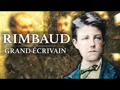 Arthur Rimbaud - Grand Ecrivain (1854-1891)