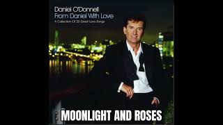 Daniel O&#39;Donnell - Moonlight And Roses (From Daniel With Love)