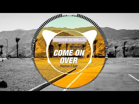 Simone Di Bella - Come On Over - Stephan F Edit