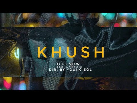 SAM7000 || KHUSH || PROD.BY THEDASHH || DIR.BY YOUNG SOL || OFFICIAL MUSIC VIDEO || 