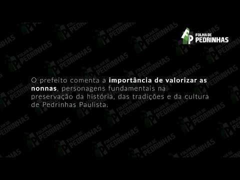 As Nonnas são o coração de Pedrinhas Paulista? O prefeito responde - Freddie Nicolau