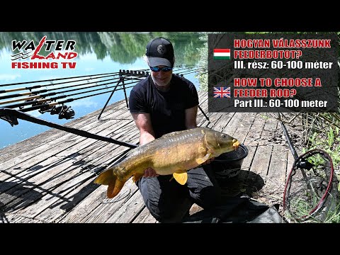 HOGYAN VÁLASSZUNK FEEDERBOTOT?    III.rész: 60-100 méter