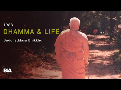 8807 - [1 of 3] The Relationship Between Dhamma & Life | Buddhadāsa Bhikkhu