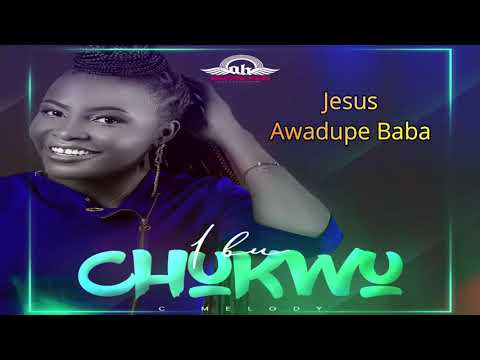 C Melody - I Bu Chukwu (Lyrics Video)