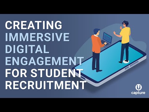 Creating Immersive Digital Engagement For Student Recruitment