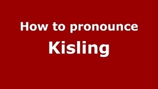 How to pronounce Kisling