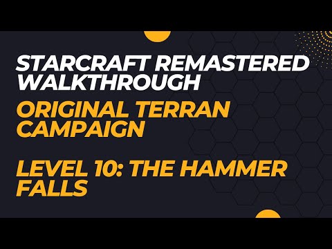 Original Terran Campaign Level 10: The Hammer Falls (StarCraft Remastered Walkthrough)