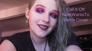 Call It Off NateWantsToBattle Cover