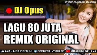 Download lagu Dj opus 80 juta terbaru remix mp3