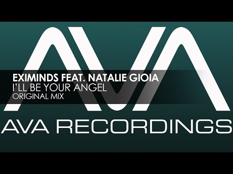 Eximinds featuring Natalie Gioia - I'll Be Your Angel