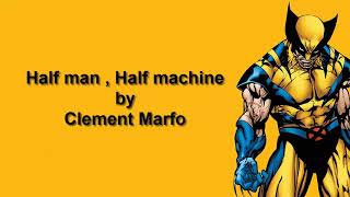 Half man , Half machine by Clement Marfo  " Original Edition "