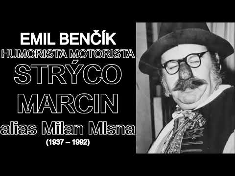 Emil Benčík | Strýco Marcin alias Milan Mlsna | Humorista motorista | 2004