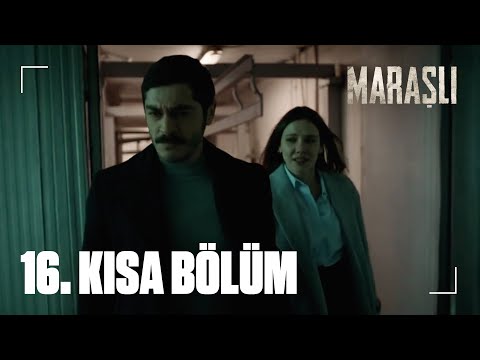 Maraşlı 16. Kısa Bölüm
