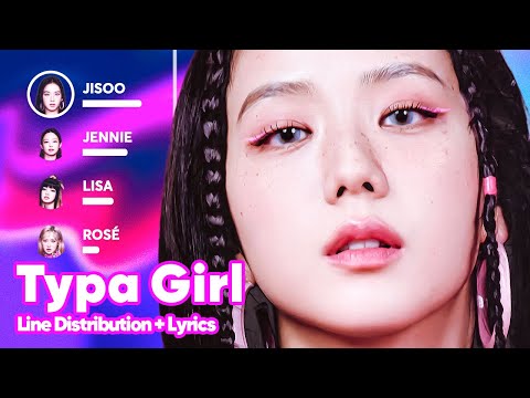 BLACKPINK - Typa Girl (Line Distribution + Lyrics Karaoke) PATREON REQUESTED