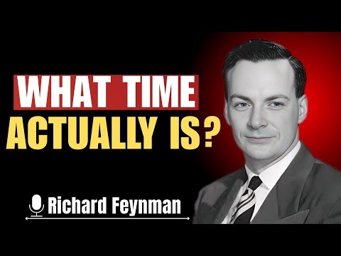 Richard Feynman Explains Time Like You’ve Never Seen Before