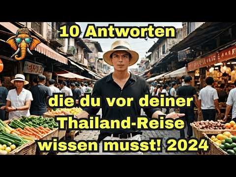 10 Fragen und Antworten, die du vor deiner Thailand-Reise wissen musst! 2024