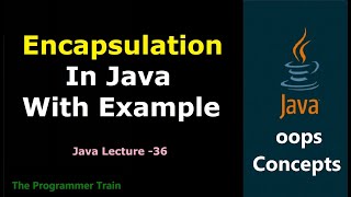 Encapsulation in Java with Examples | Java Lecture - 36 | #objectorientedprogramming #interview#java